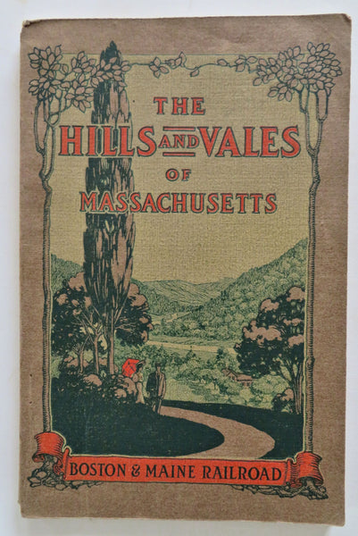 Hills and Vales Massachusetts Tourist Info 1907 B & M RR pictorial travel guide
