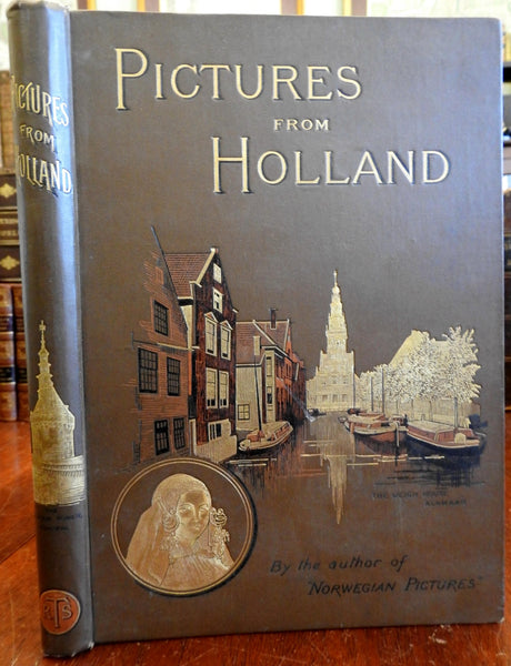 Pictures from Holland 1887 Richard Lovett travel architectural views portraits