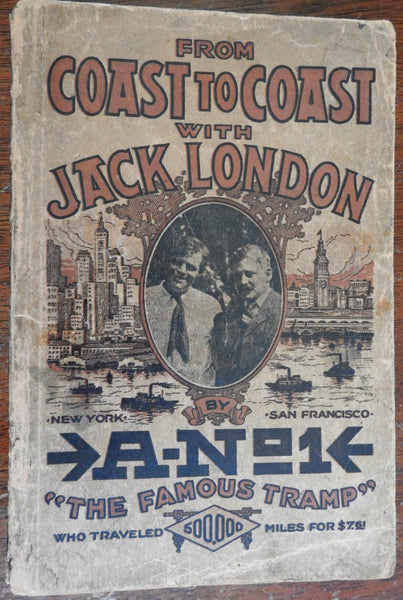 From Coast to Coast with Jack London 1917 A-No. 1 "The Famous Tramp" Travel book