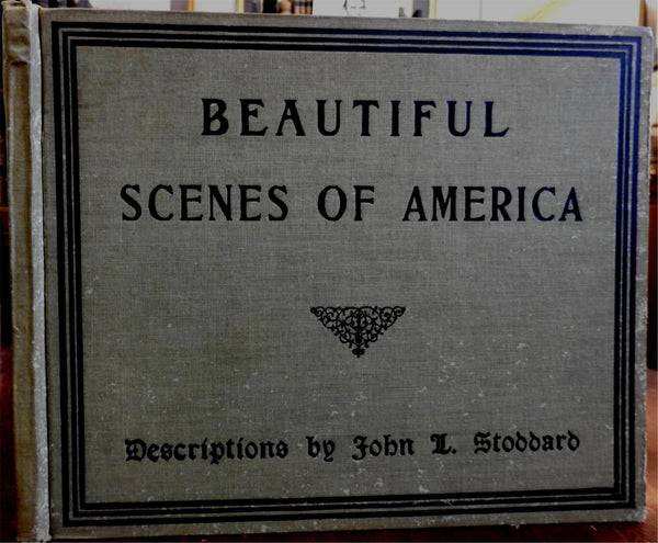 Beautiful Views & Scenes of America 1904 Stoddard profusion B&W photos book