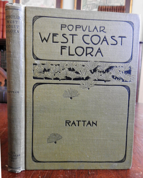 Popular West Coast Flora 1905 Volney Rattan illustrated guidebook w descriptions
