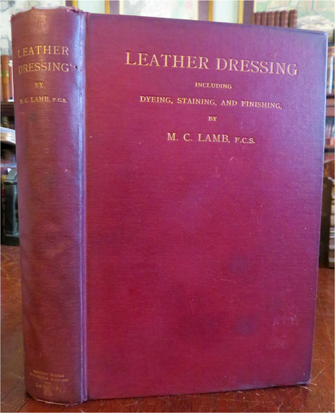 Leather Dressing Dyeing Staining Finishing 1907 Lamb leather trade reference