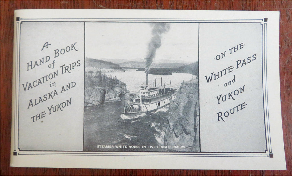 Alaska & Yukon Territory Vacation c. 1900 Illustrated Promotional Travel Booklet