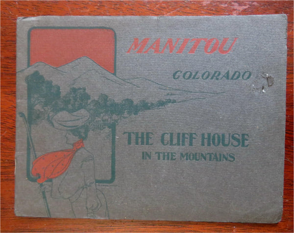 Manitou Colorado Cliff House Hotel c. 1920 illustrated tourist booklet w/ maps