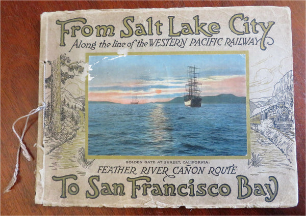 Salt Lake City to San Francisco c. 1915 Western Pacific Railway souvenir album