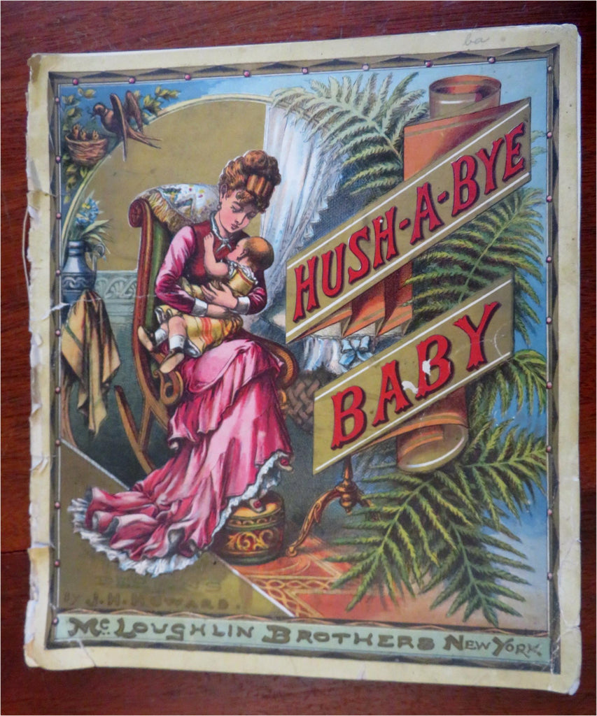 Hush-A-Bye Baby Children's Nursey Rhyme c. 1875 McLoughlin chromolithographed