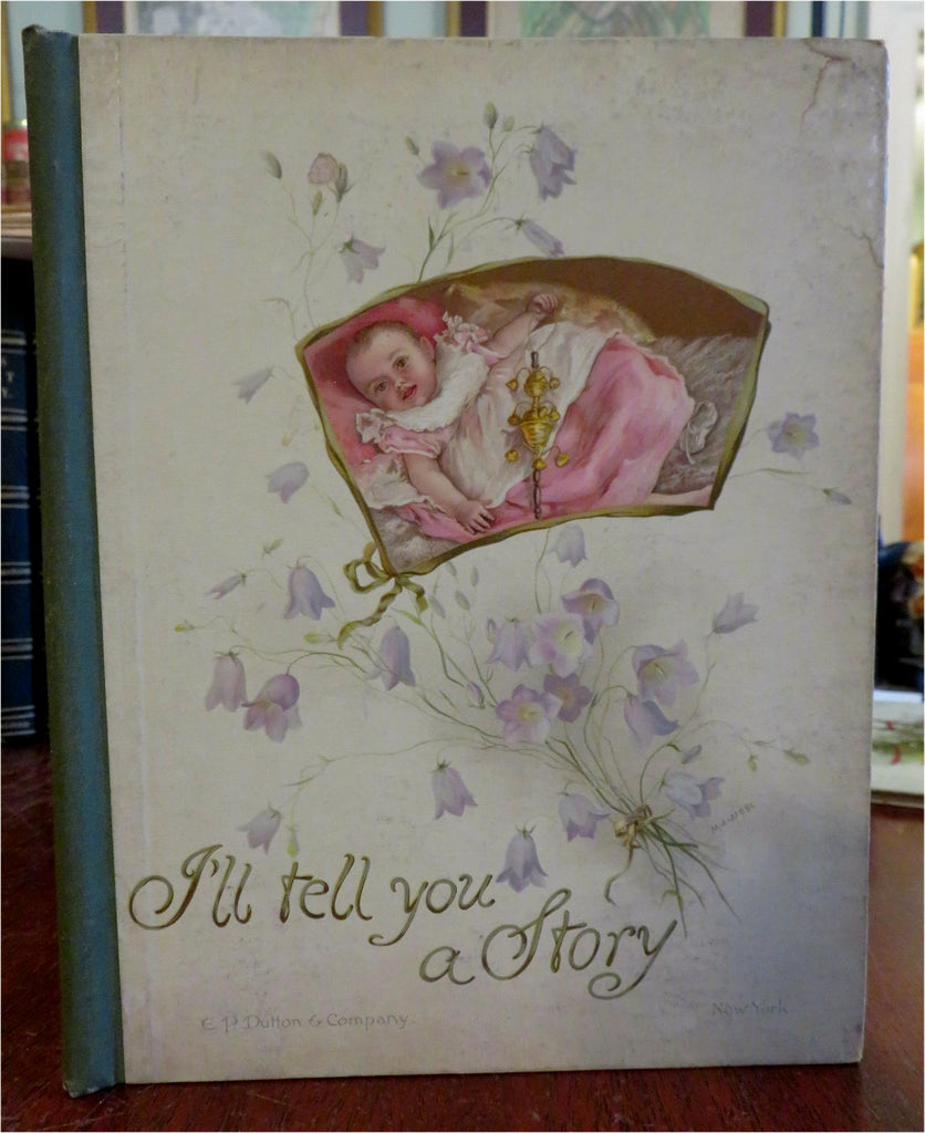 I'll Tell You a Story Children's Rhymes c. 1890's Lizzie Mack illustrated book