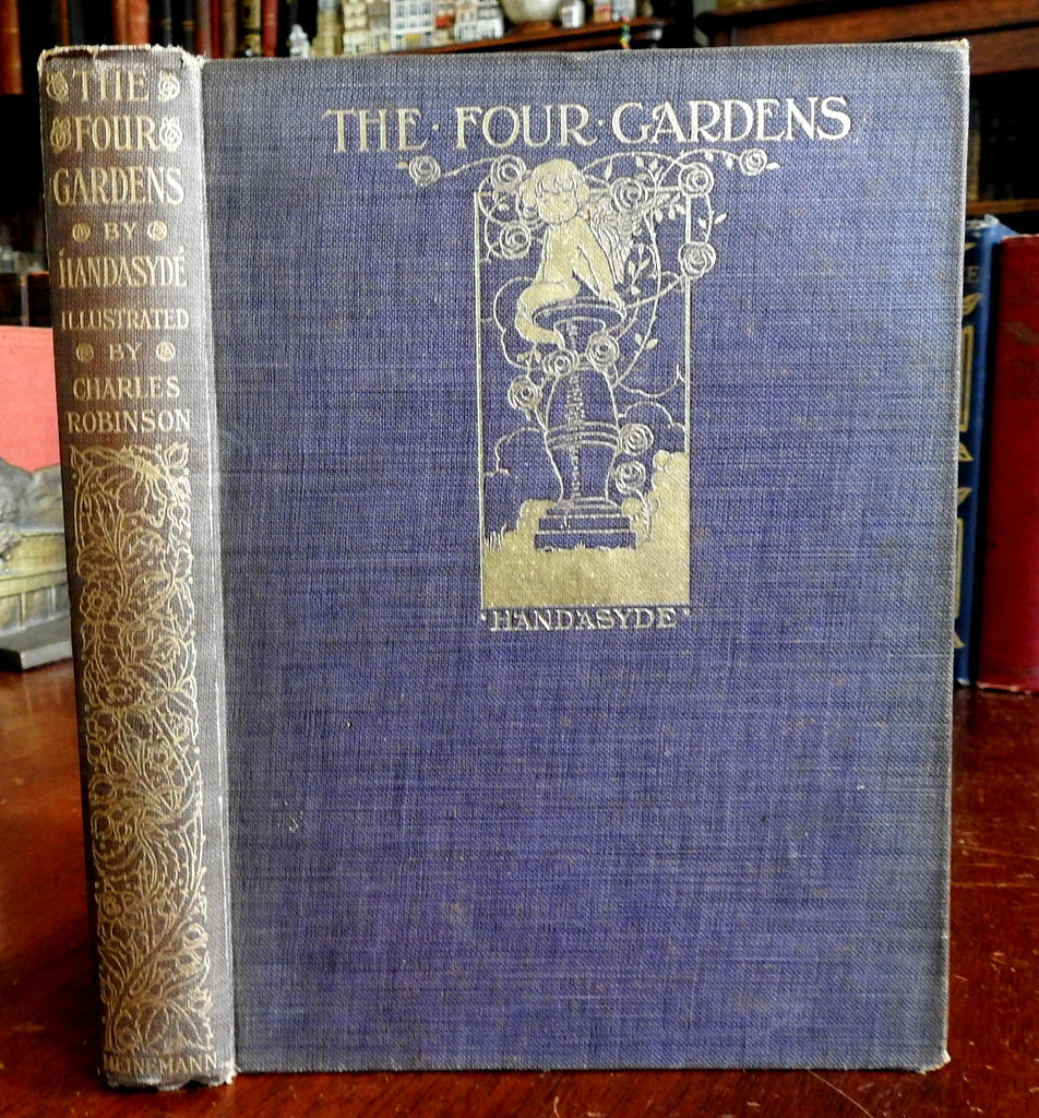 The Four Gardens 1912 Handasyde & Charles Robinson art 8 full page illustrations