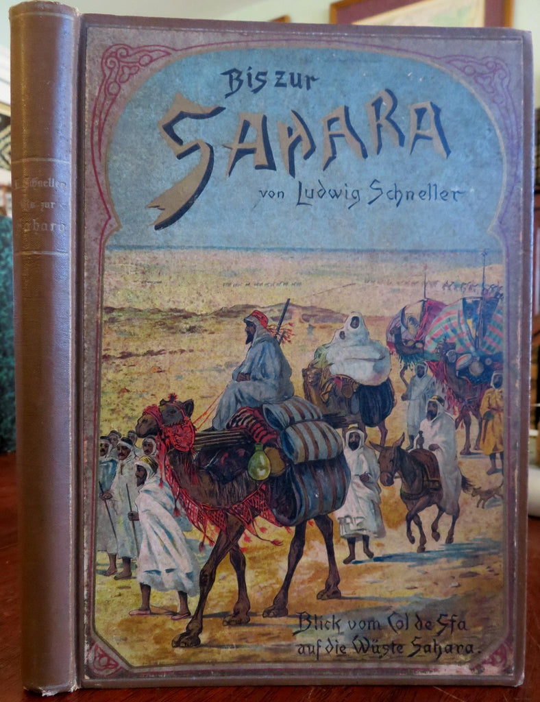 Sahara desert visit North Africa 1905 Schneller German Travel illustrated book